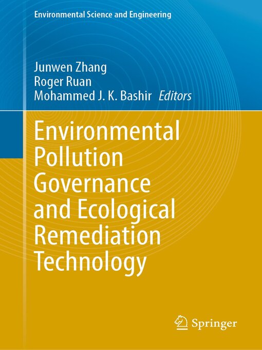 Title details for Environmental Pollution Governance and Ecological Remediation Technology by Junwen Zhang - Available